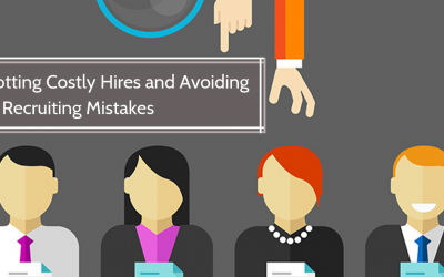 Spotting Costly Hires and Avoiding Big Recruiting Mistakes