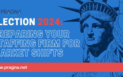 Election 2024: Preparing Your Staffing Firm for Market Shifts