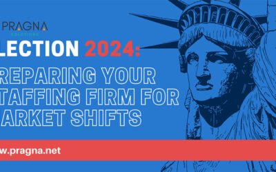 Election 2024: Preparing Your Staffing Firm for Market Shifts